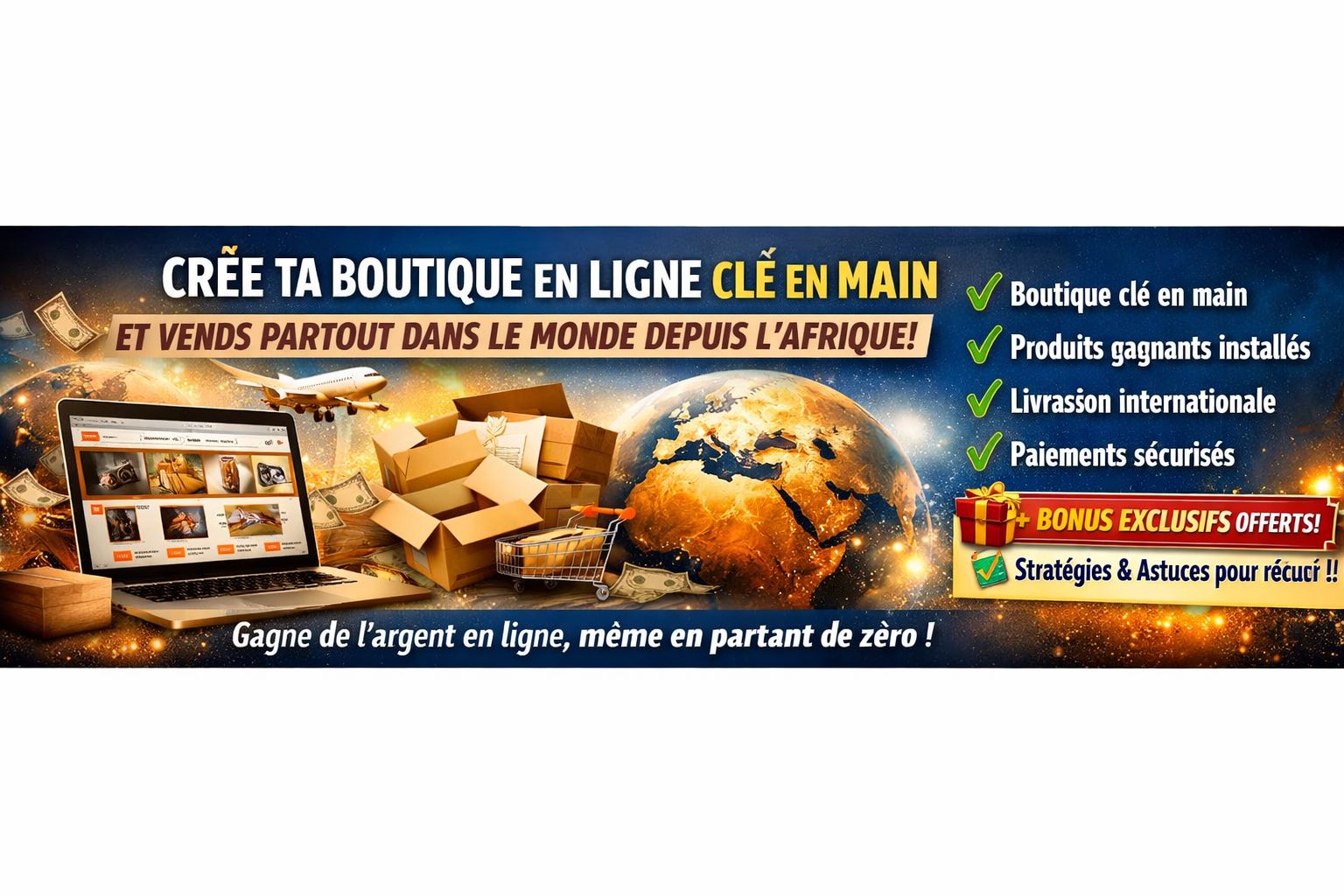 Je vais te cree une boutique clé en main pour vendre partout dans le monde depuis l'Afrique.