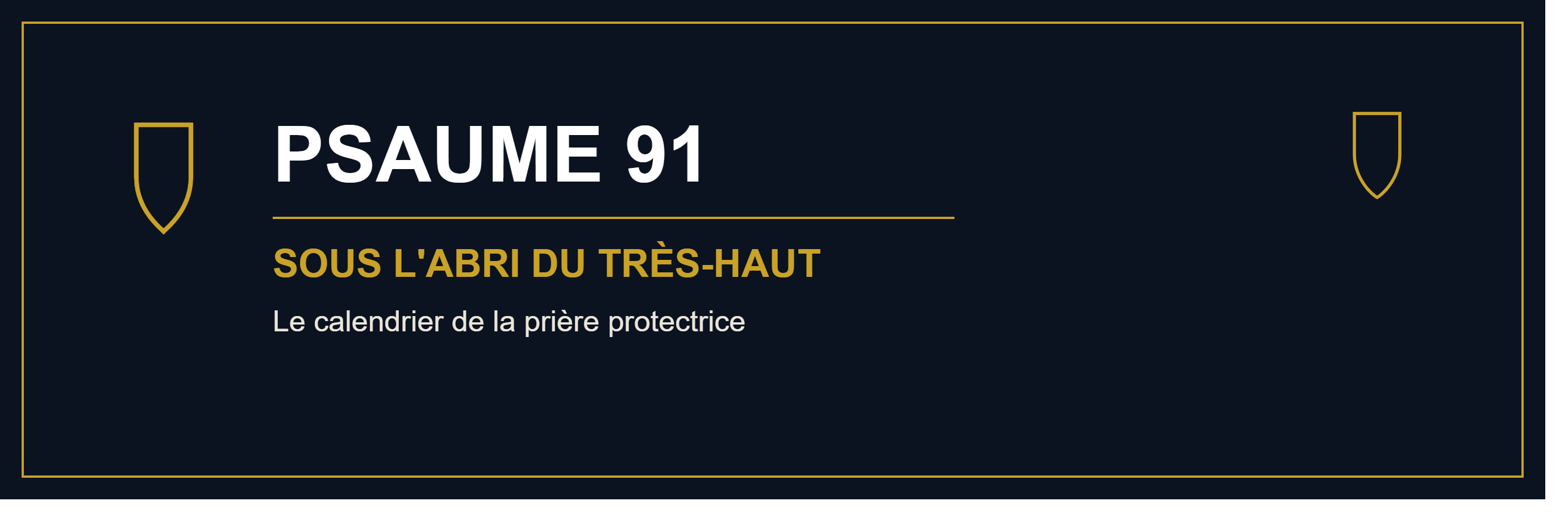 PSAUME 91 — SOUS L'ABRI DU TRÈS-HAUT : Le Calendrier de la Prière Protectrice