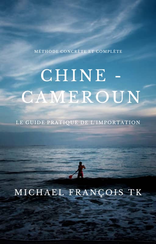 Guide Pratique : Importer de Chine vers le Cameroun et lancer son Business