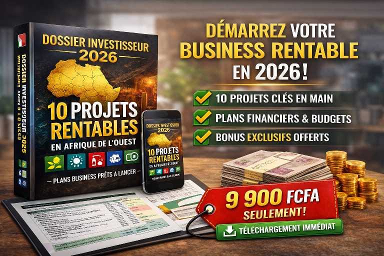 DOSSIER INVESTISSEUR 2026 10 business rentables pour générer 100 000 à 500 000 FCFA/mois