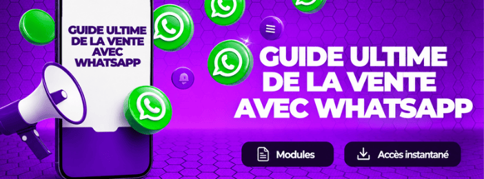 Guide ultime de la vente sur WhatsApp