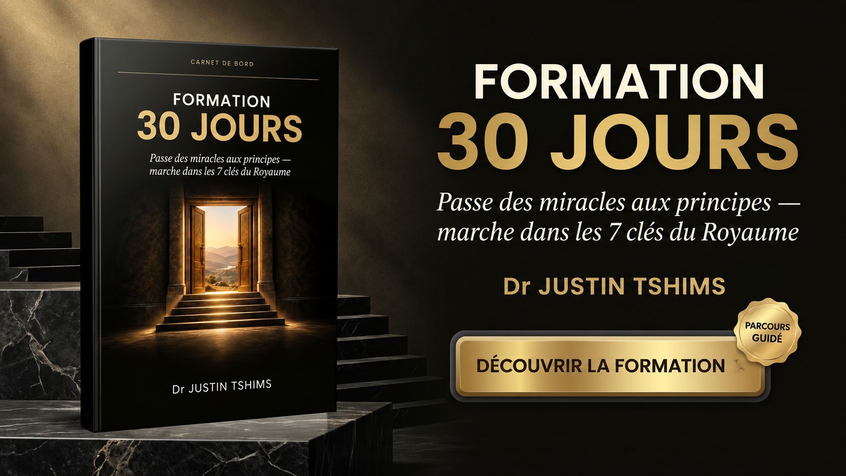 Formation 30 jours — Passe des miracles aux principes — marche dans les 7 clés du Royaume