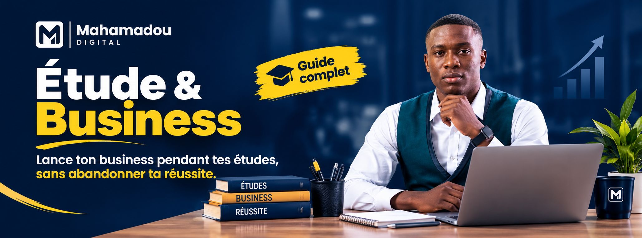 Etude et Business : guide complet pour se lancer, rester et prospérer
