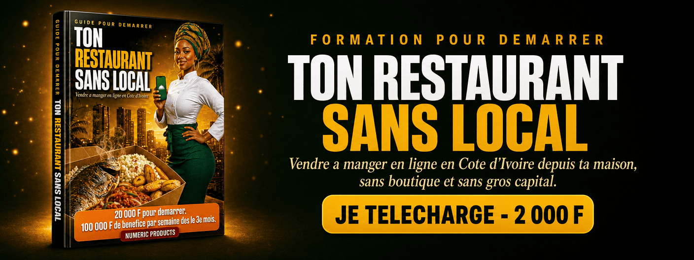 FORMATIONS COMPLETE POUR LANCER TON RESTAURANT EN LIGNE SANS LOCAL EN COTE D'IVOIRE