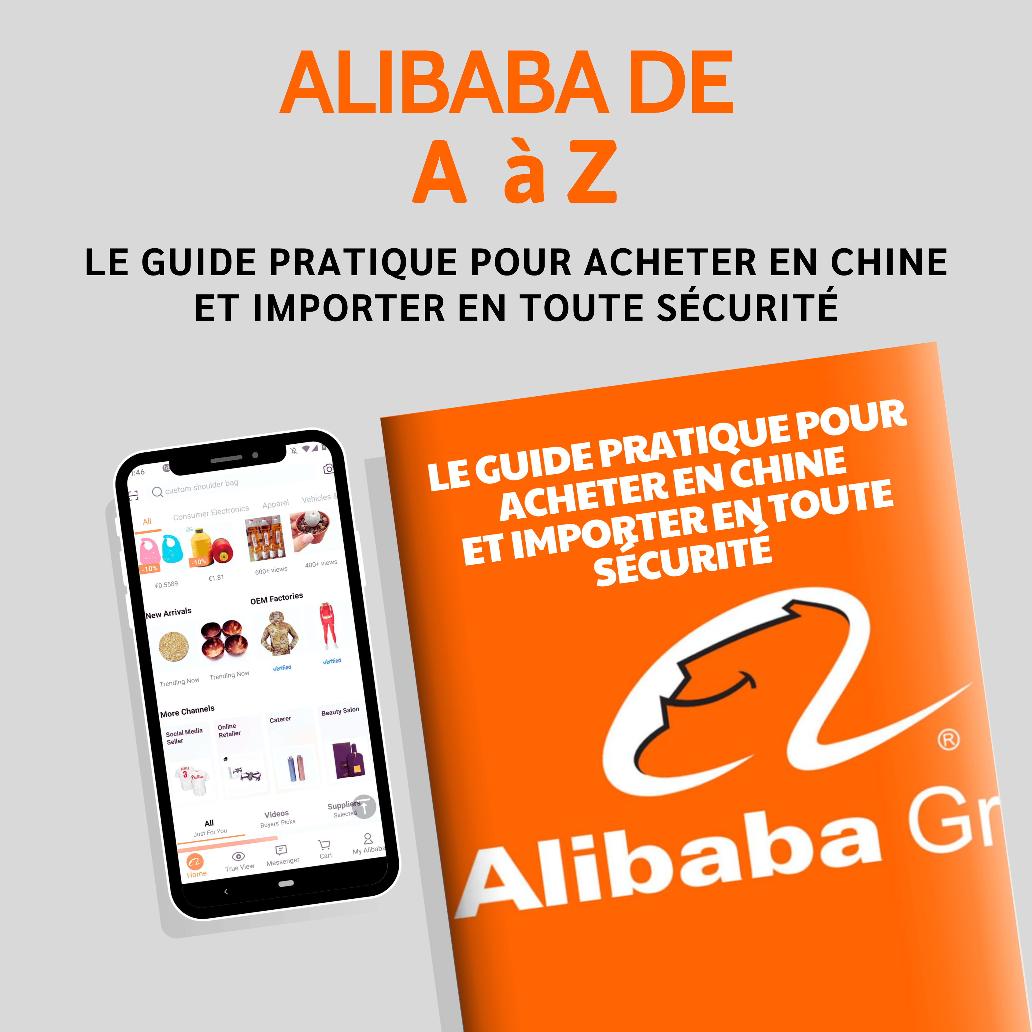 ALIBABA DE A À Z LE GUIDE PRATIQUE POUR ACHETER EN CHINE ET IMPORTER EN TOUTE SÉCURITÉ