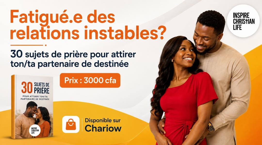 30 SUJETS DE PRIERE POUR ATTIRER SON PARTENAIRE DE DESTINEE