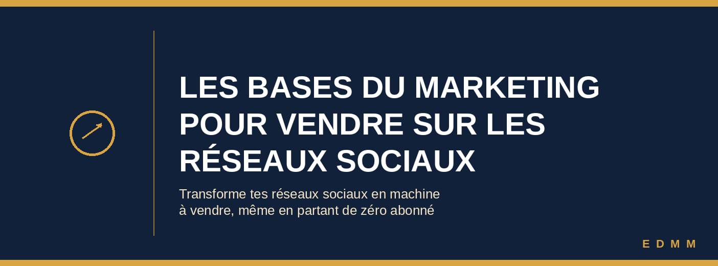 "Les bases du marketing pour vendre sur les réseaux sociaux"
