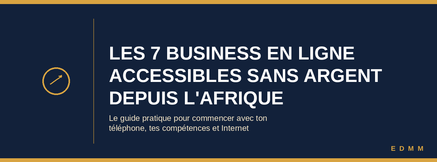 Les 7 Business en ligne accessibles sans argent depuis l'Afrique.