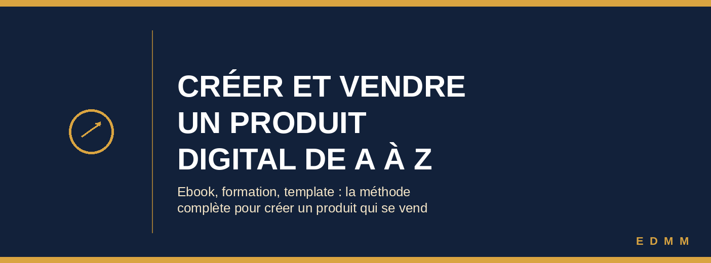 Créer et vendre un produit digital de A à z
