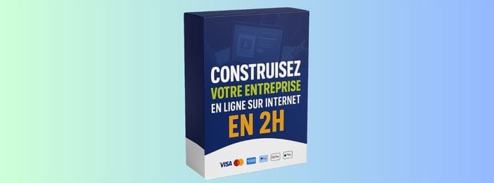 Construisez Votre Entreprise en Ligne sur Internet Aujourd’hui