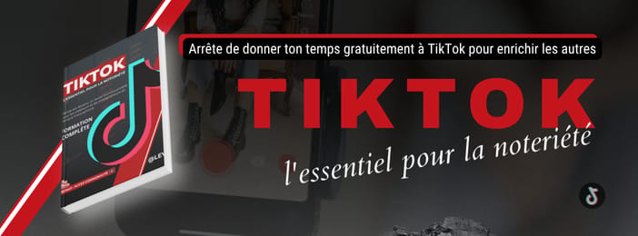 TIKTOK : l'essentiel pour la notoriété
