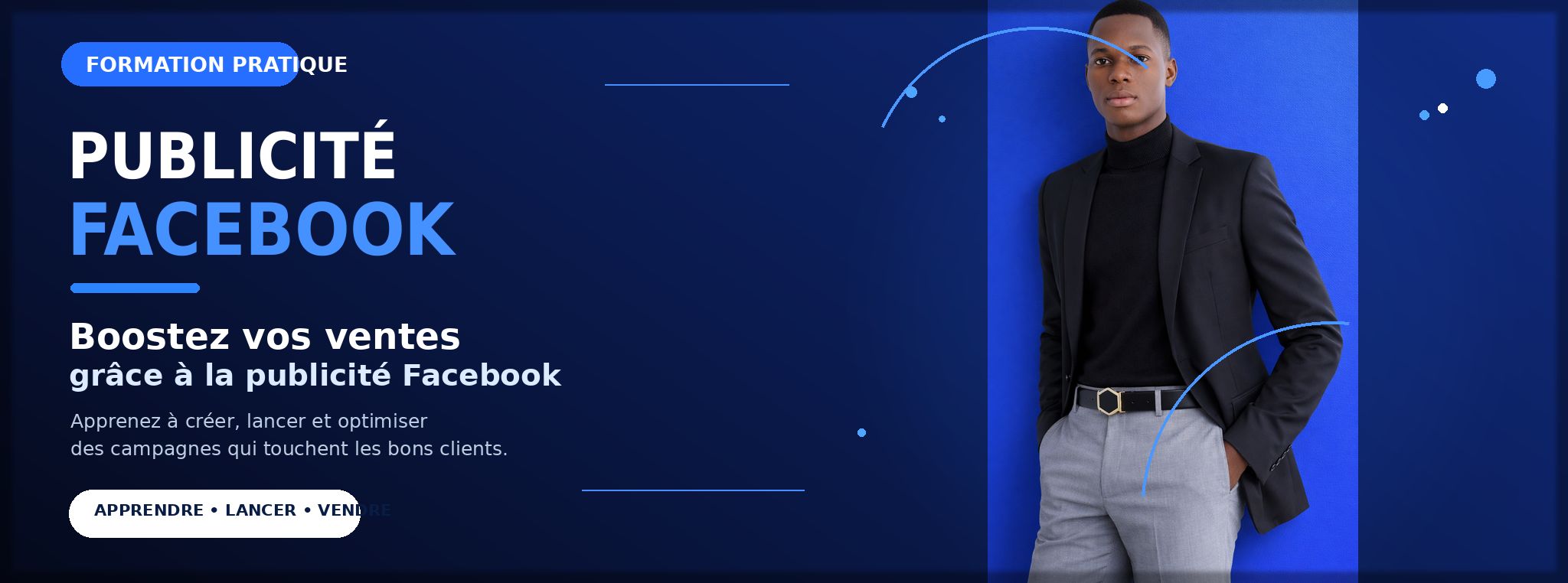 MAÎTRISER LA PUBLICITÉ FACEBOOK