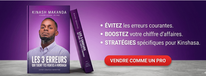 Les 3 erreurs qui tuent tes ventes à Kinshasa