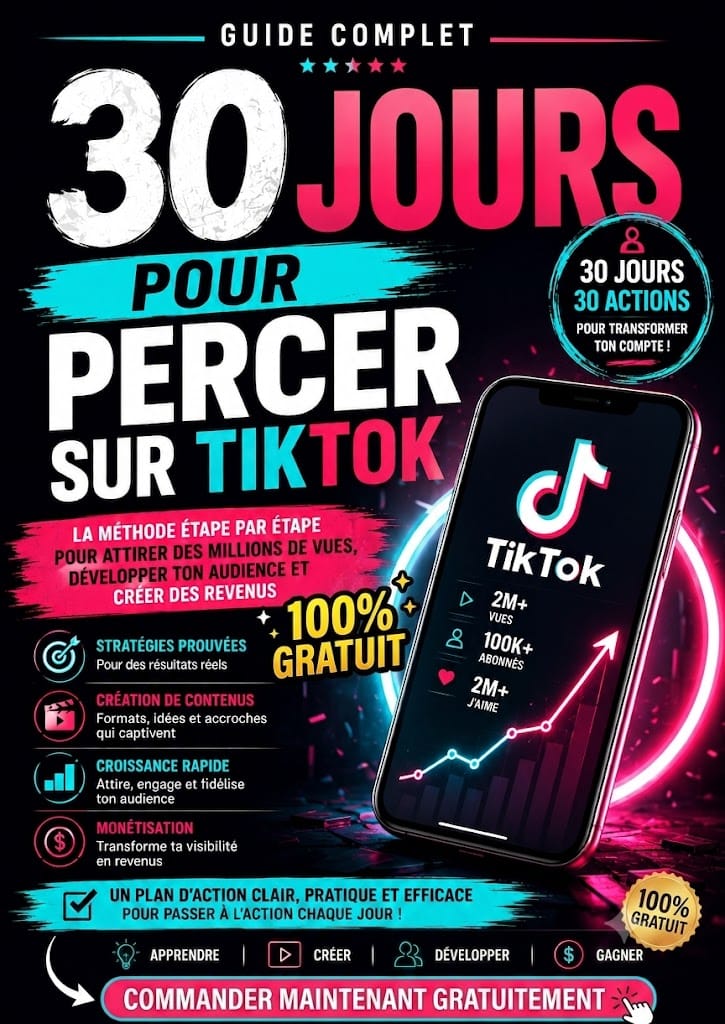Guide Complet : 30 Jours pour Percer sur TikTok