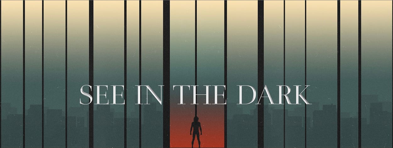 VOIR DANS LE NOIR - SEE IN THE DARK