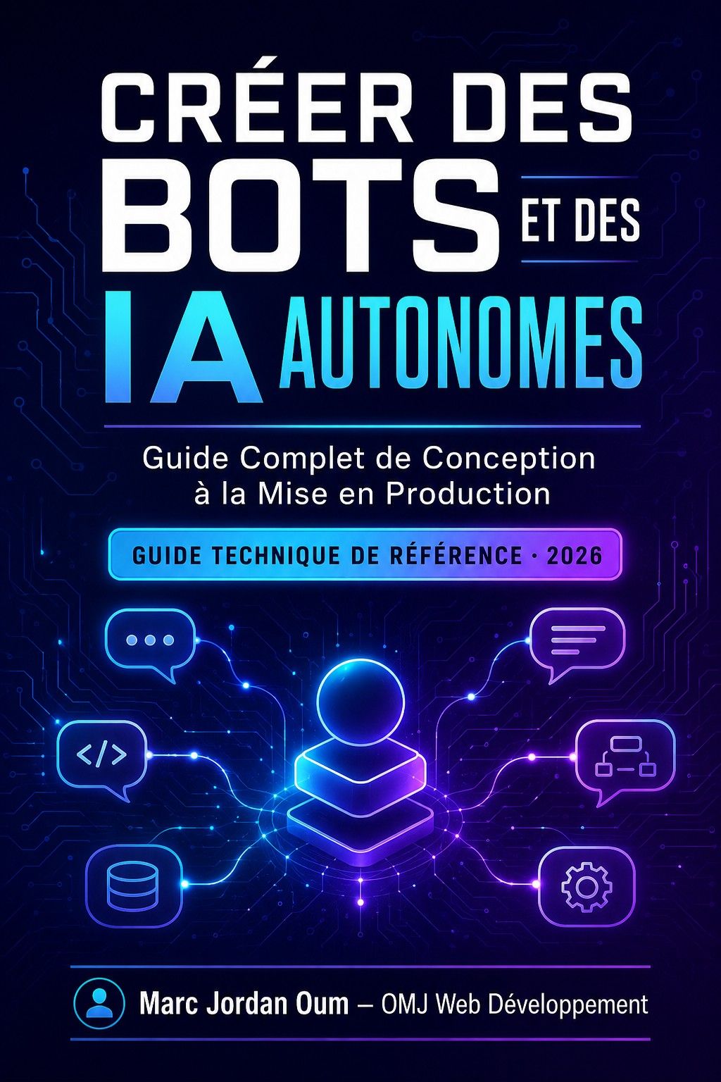 Guide Complet : Créer des Bots & IA en 2026