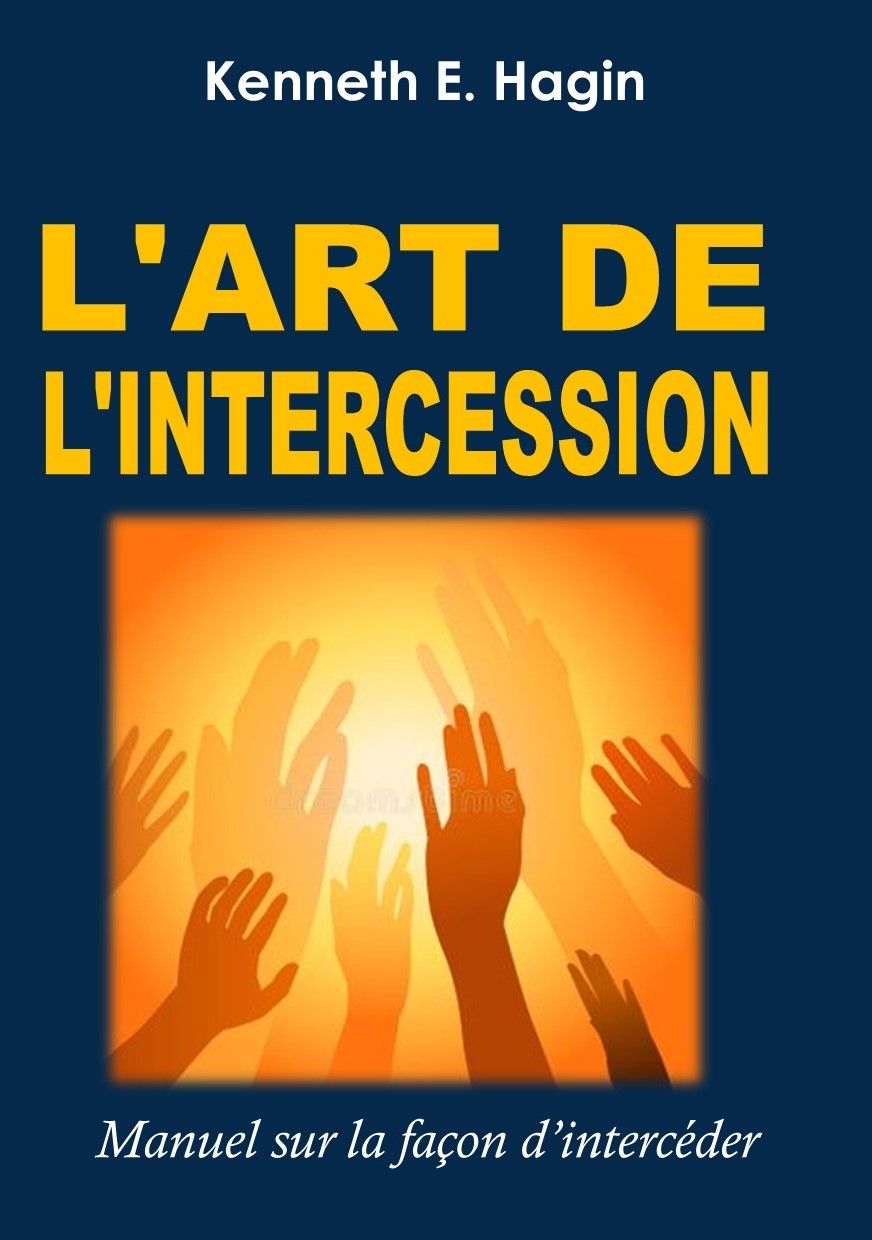 L'Art de L'intercession 📚🚀(Kenneth-E-Hagin )