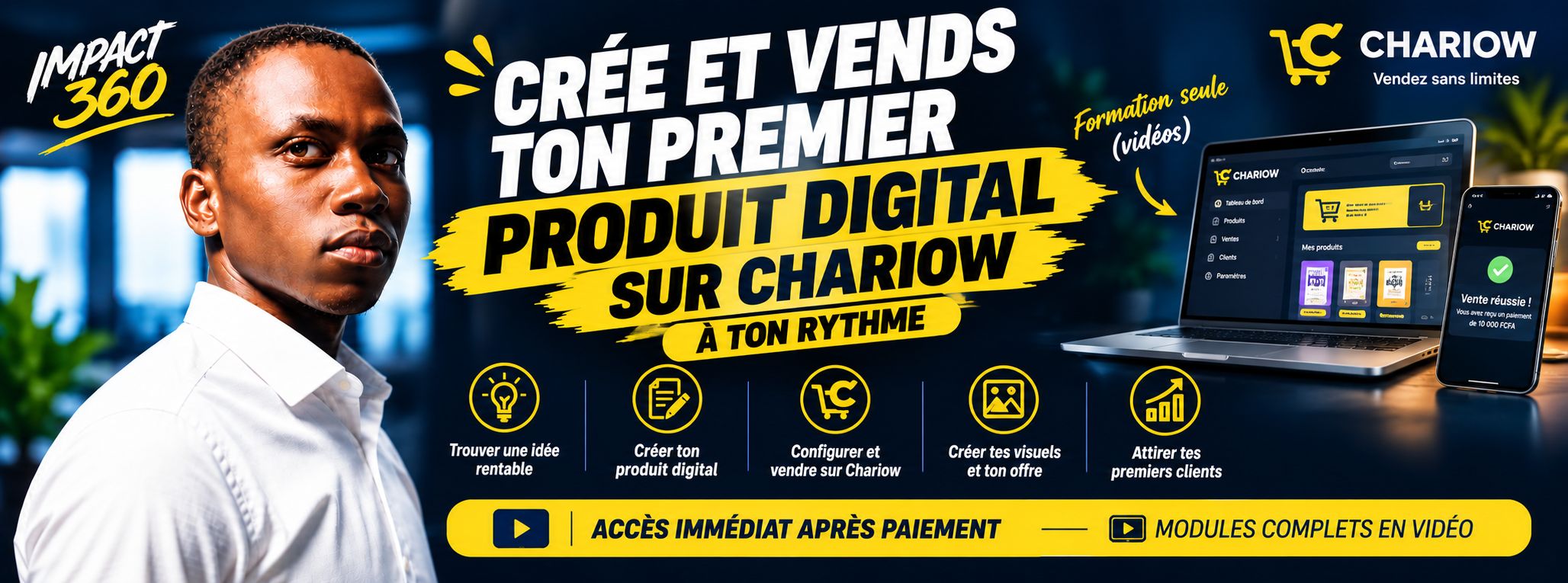 IMPACT 360 : Crée et lance ton système de vente de produits digitaux avec Chariow.