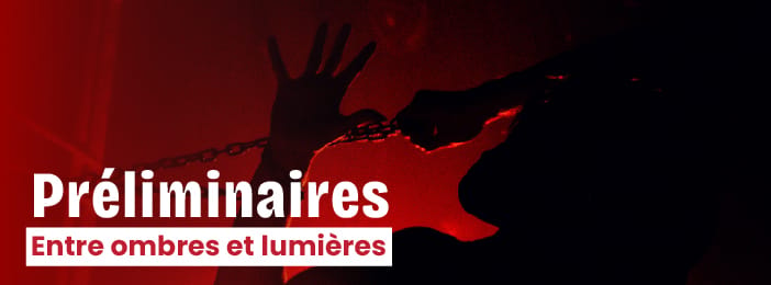 PRELIMINAIRES x Entre ombres et lumières